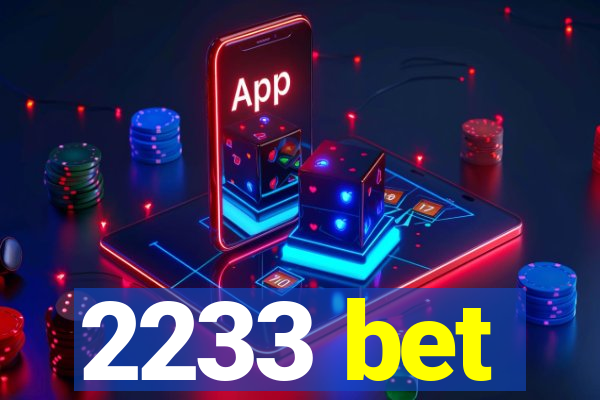 2233 bet